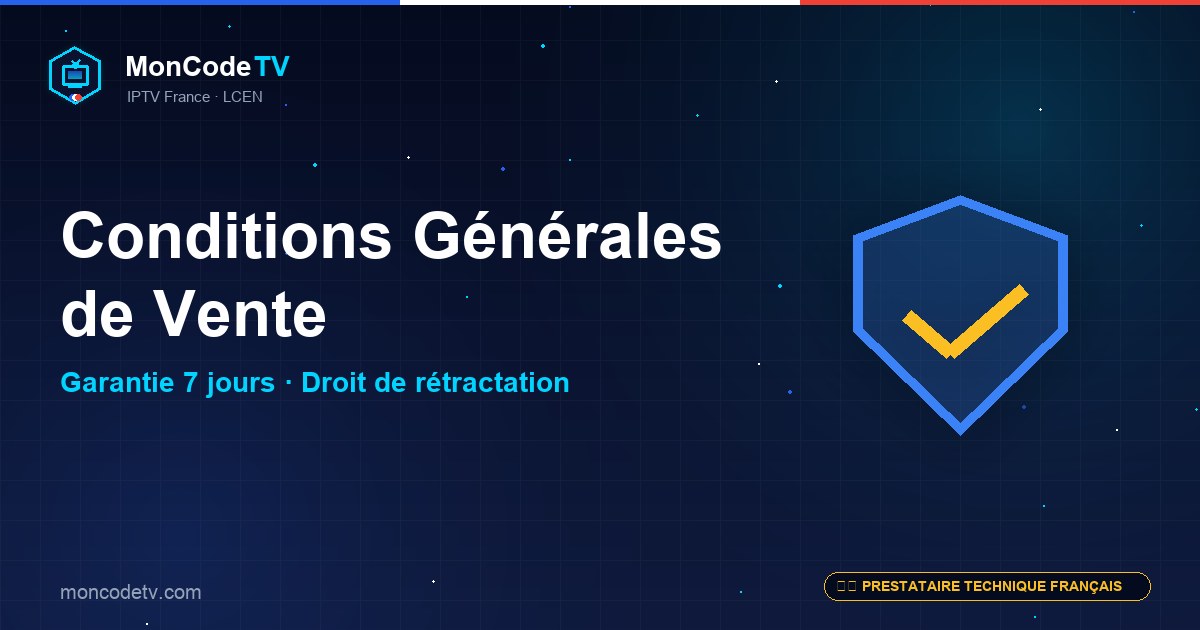Conditions générales de vente MonCodeTV — garantie 7 jours, paiement sécurisé, droit de rétractation