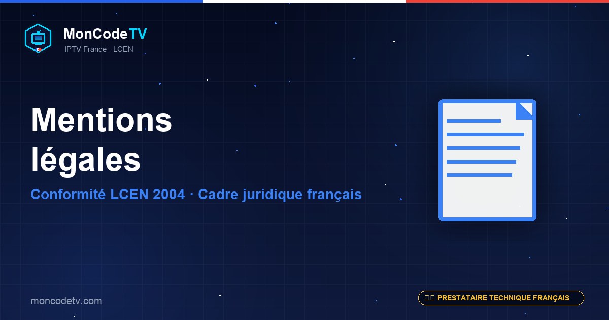 Mentions légales MonCodeTV — éditeur, hébergeur Cloudflare, conformité LCEN 2004