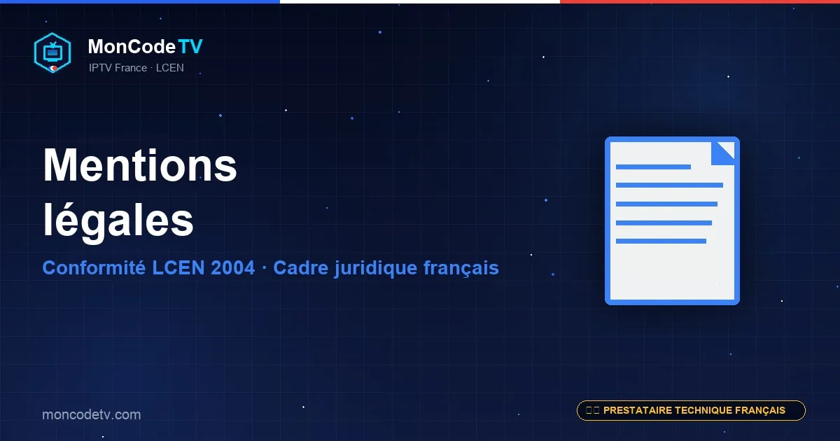 Mentions légales MonCodeTV — éditeur, hébergeur Cloudflare, conformité LCEN 2004