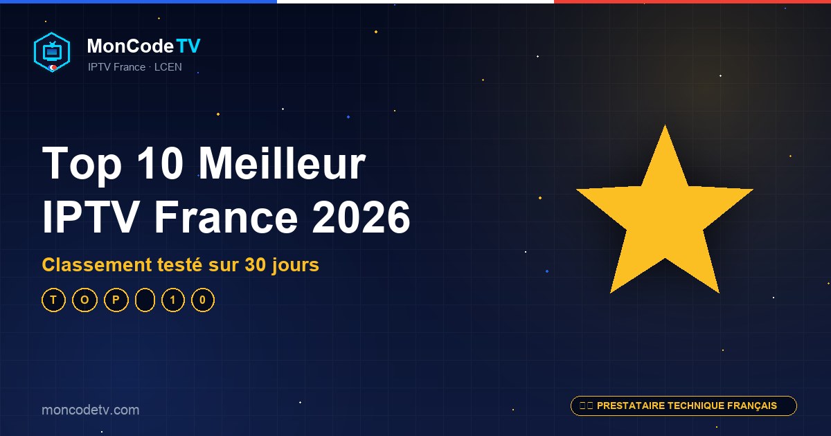 Top 10 meilleur IPTV France 2026 — classement comparatif sur méthodologie 30 jours