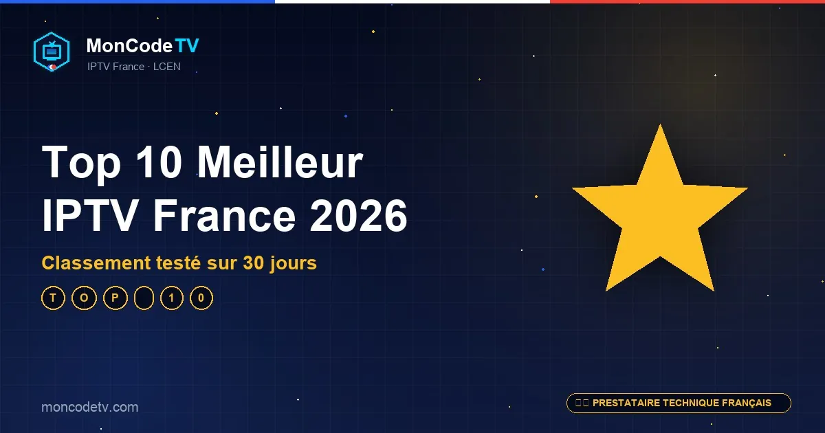 Top 10 meilleur IPTV France 2026 — classement comparatif sur méthodologie 30 jours